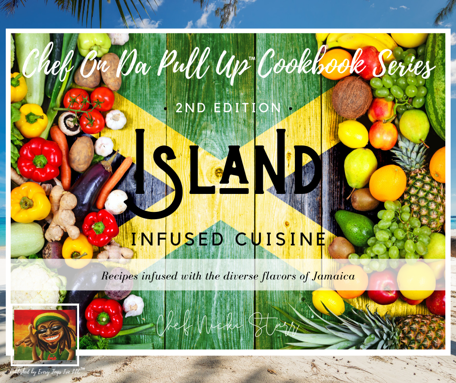 'CHEF ON DA PULL UP' COOKBOOK SERIES 2ND EDITION - ISLAND INFUSED CUISINE